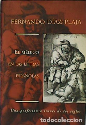 Libros: D&Iacute;AZ-PLAJA, Fernando.- - El M&eacute;dico en las Letras espa&ntilde;olas. - Foto 1