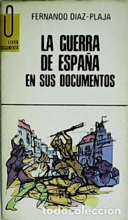 Libros: D&Iacute;AZ-PLAJA, Fernando.- - La guerra de Espa&ntilde;a en sus documentos. - Foto 1