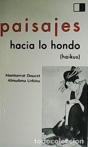 Libros: DOUCET, Monserrat y Almudena URBINA.- - Paisajes hacia lo hondo (haikus).