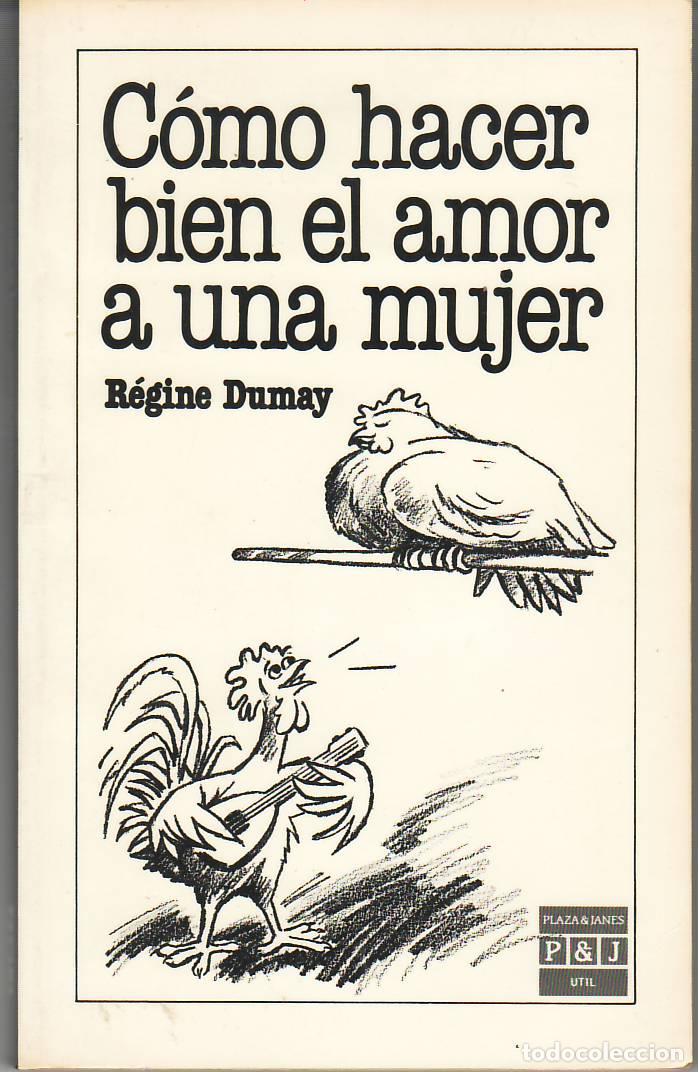 Libros: DUMAY, R&eacute;gine.- - C&oacute;mo hacer bien el amor a una mujer. - Foto 1
