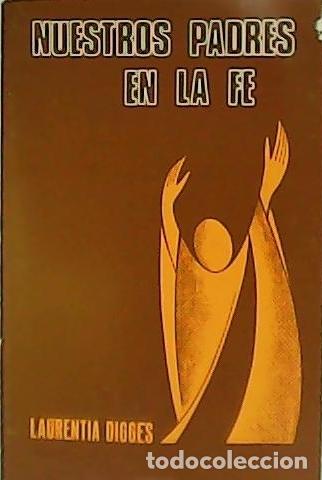 Libros: DIGGES, Laurentia.- - Nuestros padres en la fe. - Foto 1