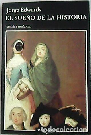 Libros: EDWARDS, Jorge.- - El sue&ntilde;o de la historia. - Foto 1