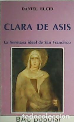 Libros: ELCID, Daniel.- - Clara de As&iacute;s. La hermana ideal de San Francisco. - Foto 1