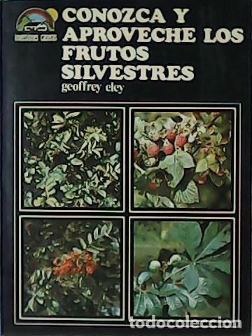 Libros: ELEY, Geoffrey.- - Conozca y aproveche los frutos silvestres. - Foto 1