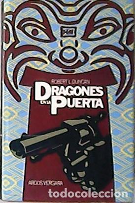 Libros: DUNCAN, Robert L.- - Dragones en la puerta. Traducci&oacute;n de Horacio Gonz&aacute;lez Trejo. - Foto 1