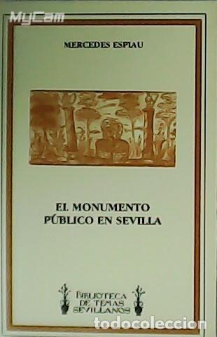Libros: ESPIAU, Mercedes.- - El monumento p&uacute;blico en Sevilla.
