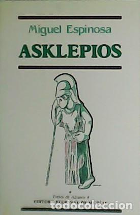 Libros: ESPINOSA, Miguel.- - Asklepios. El &uacute;ltimo griego. - Foto 1