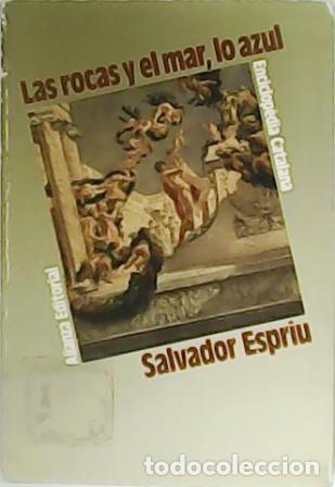 B&uuml;cher: ESPRIU, Salvador.- - Las rocas y el mar, lo azul.
