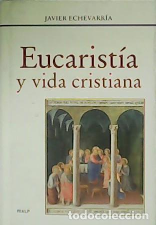 Libros: ECHEVARR&Iacute;A, Javier.- - Eucarist&iacute;a y vida cristiana. - Foto 1