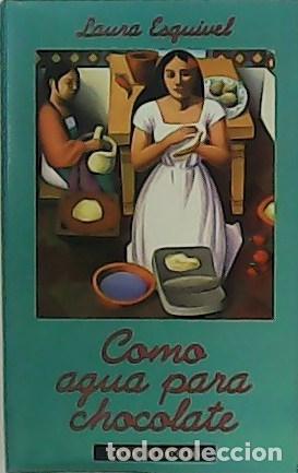Libros: ESQUIVEL, Laura.- - Como agua para chocolate. - Foto 1