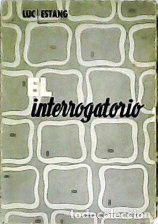 Libros: ESTANG, Luc.- - El interrogatorio. Traducci&oacute;n de Jes&uacute;s L&oacute;pez Pacheco. - Foto 1