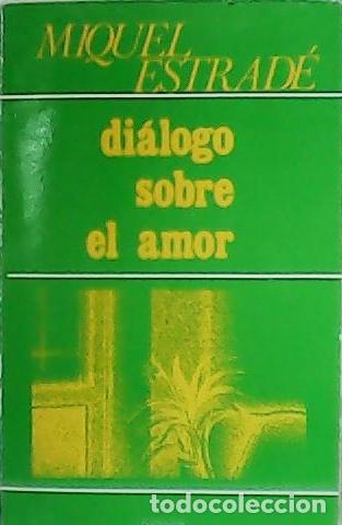 Libros: ESTRAD&Eacute;, Miguel.- - Di&aacute;logo sobre el amor. - Foto 1