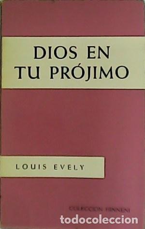 Libros: EVELY, Louis.- - Dios en tu pr&oacute;jimo. - Foto 1