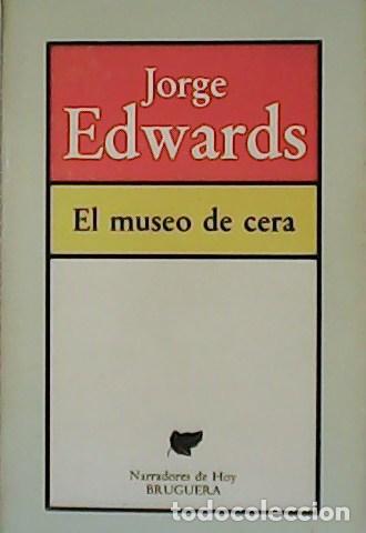 Libros: EDWARDS, Jorge.- - El museo de cera. - Foto 1