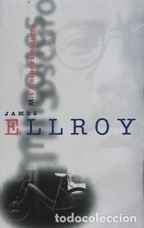 Libros: ELLROY, James.- - Mis rincones oscuros. - Foto 1