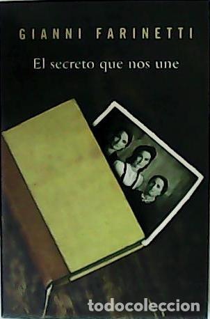 Libros: FARINETTI, Gianni.- - El secreto que nos une. Novela. - Foto 1