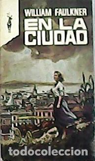 Libros: FAULKNER, William.- - En la ciudad. Traducci&oacute;n de Ram&oacute;n Hernandez. - Foto 1