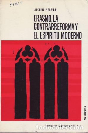 Libros: FEBVRE, Lucien.- - Erasmo, la contrarreforma y el esp&iacute;ritu moderno. - Foto 1