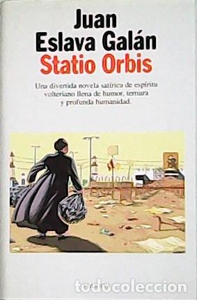 Libros: ESLAVA GAL&Aacute;N, Juan.- - Statio Orbis. - Foto 1
