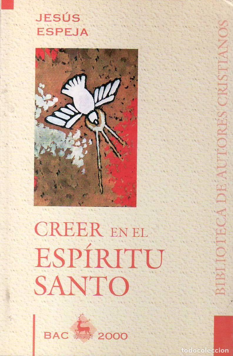 Livres: ESPEJA, Jes&uacute;s.- - Creer en el Esp&iacute;ritu Santo.