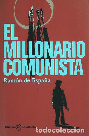 Libros: ESPA&Ntilde;A, Ram&oacute;n de.- - El millonario comunista. - Foto 1