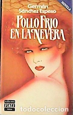 Libros: ESPESO, Germ&aacute;n S&aacute;nchez.- - Pollo fr&iacute;o en la nevera. - Foto 1