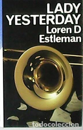 Libros: ESTLEMAN, Loren D.- - Lady Yesterday. - Foto 1