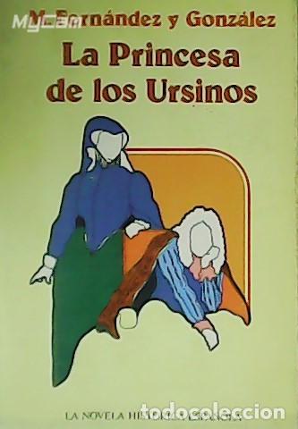 Libros: FERN&Aacute;NDEZ Y GONZ&Aacute;LEZ, M.- - La Princesa de los Ursinos. - Foto 1