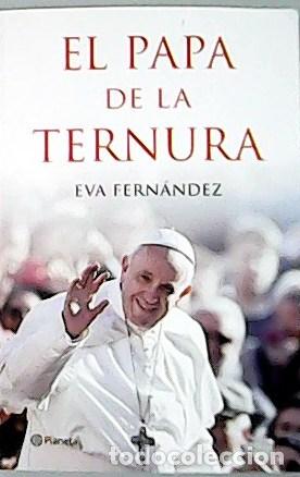 Libros: FERN&Aacute;NDEZ, Eva.- - El Papa de la ternura. - Foto 1