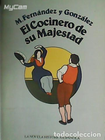 Libros: FERN&Aacute;NDEZ Y GONZ&Aacute;LEZ, M.- - El Cocinero de su Majestad. - Foto 1