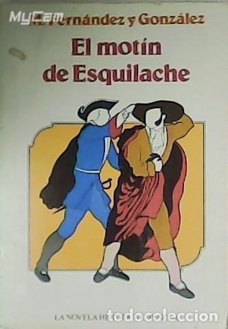 Libros: FERNANDEZ Y GONZALEZ, Manuel.- - El mot&iacute;n de Esquilache. - Foto 1