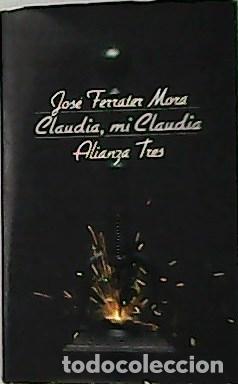 Libros: FERRATER MORA, Jos&eacute;.- - Claudia, mi Claudia. - Foto 1