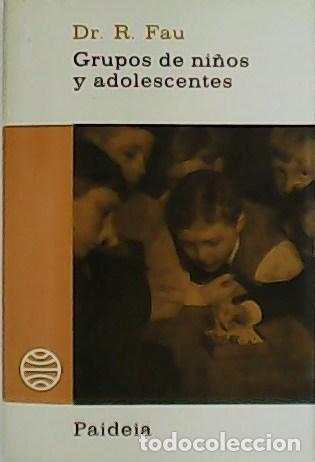 Libros: FAU, Ren&eacute;.- - Grupos de ni&ntilde;os y adolescentes. - Foto 1