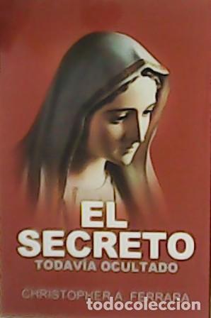 Libros: FERRARA, Christopher A.- - El secreto todav&iacute;a ocultado. - Foto 1
