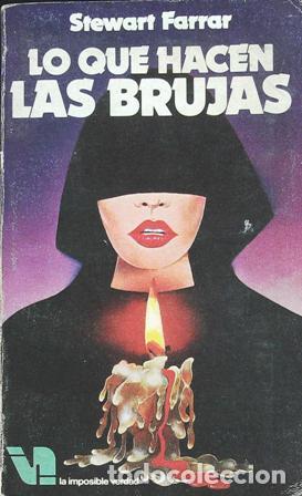 Libros: FARRAR, Stewart.- - Lo que hacen las brujas. - Foto 1