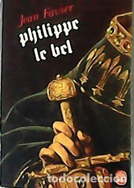 Libros: FAVIER, Jean.- - Philippe le Bel. - Foto 1