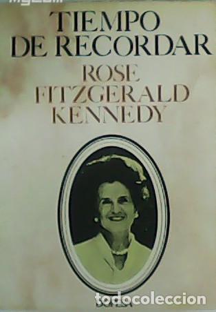 Libros: FITZGERALD KENNEDY, Rose.- - Tiempo de recordar. - Foto 1