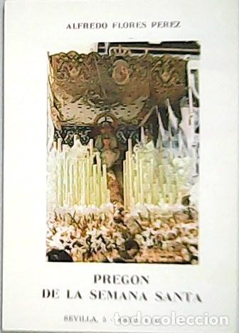 Libros: FLORES P&Eacute;REZ, Alfredo.- - Preg&oacute;n de Semana Santa de Sevilla 1981.