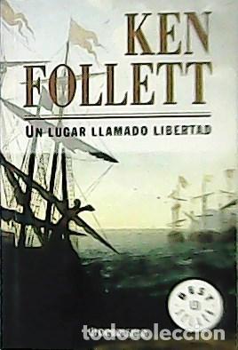 Libros: FOLLETT, Ken.- - Un lugar llamado libertad. - Foto 1