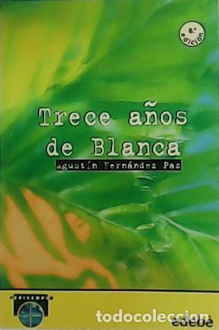 Libros: FERN&Aacute;NDEZ PAZ, Agust&iacute;n.- - Trece a&ntilde;os de Blanca. - Foto 1