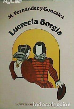 Libros: FERNANDEZ Y GONZALEZ, Manuel.- - Lucrecia Borgia. - Foto 1