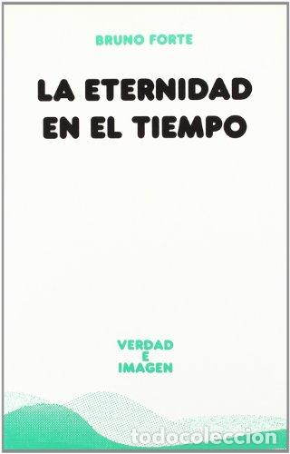 Libros: FORTE, Bruno.- - La eternidad en el tiempo. - Foto 1