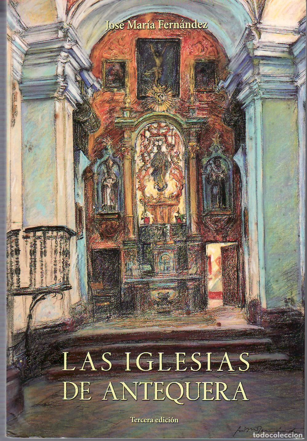 Libros: FERN&Aacute;NDEZ, Jos&eacute; Mar&iacute;a.- - Las iglesias de Antequera. - Foto 1