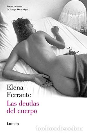 Libros: FERRANTE, Elena.- - Las deudas del cuerpo. - Foto 1