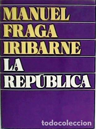 Libros: FRAGA IRIBARNE, Manuel.- - La Rep&uacute;blica. - Foto 1