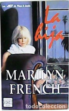 Libros: FRENCH, Marilyn.- - La hija. Traducci&oacute;n de Alberto Magnet. - Foto 1