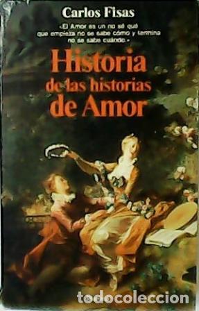 Libros: FISAS, Carlos.- - Historia de las historias de amor. - Foto 1