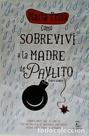 Libros: FRISA, Mar&iacute;a.- - C&oacute;mo sobreviv&iacute;a la madre de Pavlito (con uve). - Foto 1