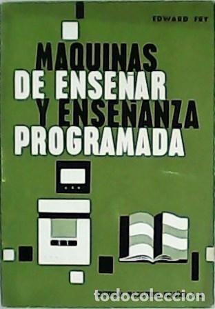 Libros: FRY, Edward.- - M&aacute;quinas de ense&ntilde;ar y ense&ntilde;anza programada. Pr&oacute;logo de Juan Manuel Moreno. - Foto 1