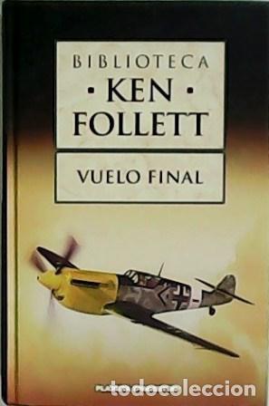 Libros: FOLLET, ken.- - El vuelo final. Traducci&oacute;n de Albert Sol&eacute;. - Foto 1
